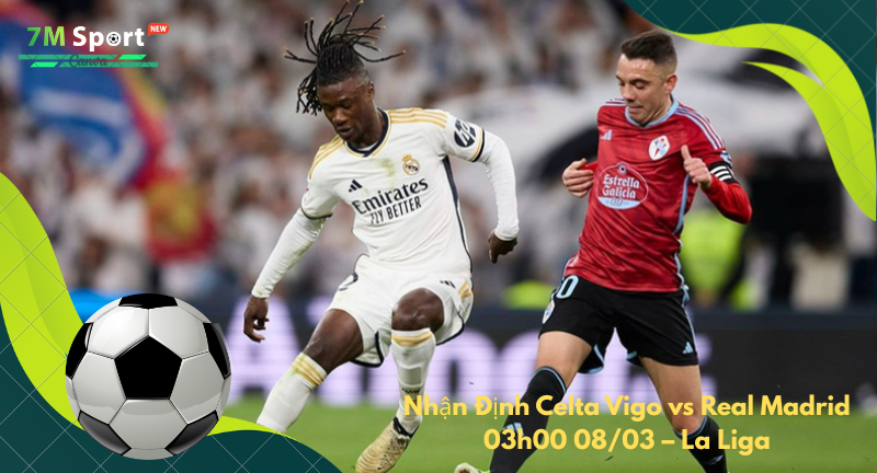 Đội hình dự kiến trước trận Celta Vigo vs Real Madrid