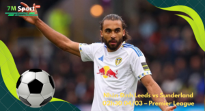 Đội hình dự kiến trước trận Leeds vs Sunderland